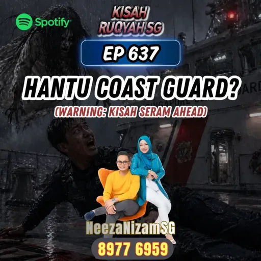 Ep 637: Hantu Coast Guard? (Warning: kisah seram ahead)