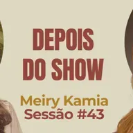 Depois do Show com Meiry Kamia - Parece Terapia | Sessão #43