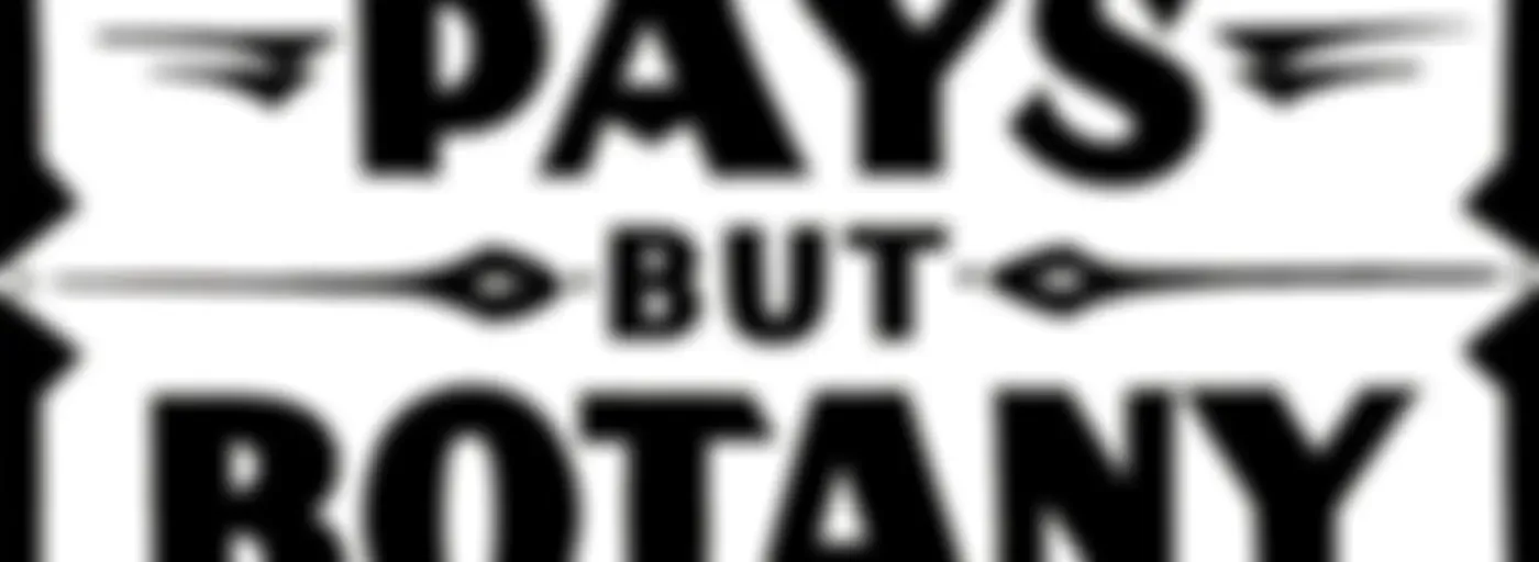 Crime Pays But Botany Doesn't