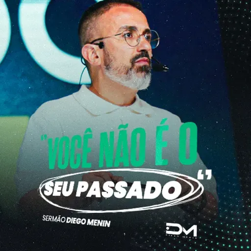 VOCÊ NÃO É O SEU PASSADO