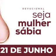 Seja Mulher Sábia - 21/Jun