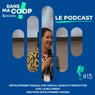 #13 Développement durable chez Sodiaal, enjeux et perspectives avec Laura Garrot, Directrice Développement Durable