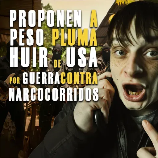 Proponen a Peso Pluma huir de USA por guerra contra narcocorridos