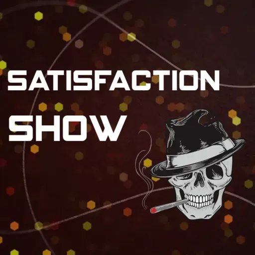 Satisfaction Show - Tuesday 30 July 21:00-23:00 (SEASON FINALE)