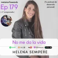 179. No me da la vida, con Helena Sempere