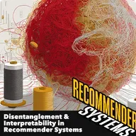 Disentanglement and Interpretability in Recommender Systems