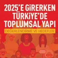 2025'e Girerken Türkiye'de Toplumsal Yapı