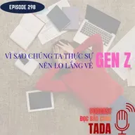 Vì sao chúng ta thực sự nên lo lắng về Gen Z?