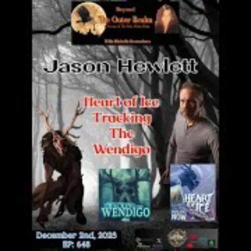 Beyond The Outer Realm-Heart Of Ice - Tacking The Wendigo with Jason Hewlett