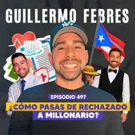 Ep. 497 - De Rechazado a Líder: El camino que nadie quiere recorrer (feat. Mr Febres)