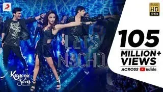 Let’s Nacho - Kapoor & Sons | Sidharth | Alia | Fawad | Badshah | Benny Dayal | Nucleya