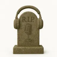 168: Funerals for Dead Podcasts