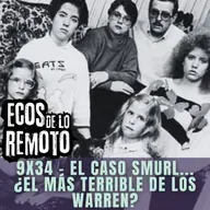 ¡INFESTACIÓN! Los Warren y el caso Smurl, una familia acosada por el mal - EDLR 9x34