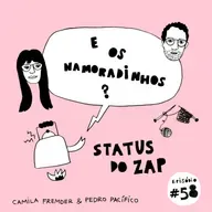 E os Namoradinhos? #58 Status do Zap