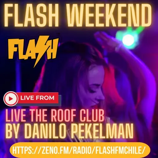 Flash Weekend by Danilo Pekelman Live From The Roof Club Part 1