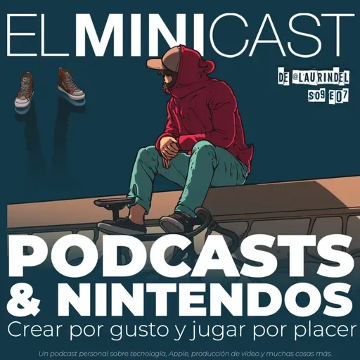 Podcasts y Nintendos: crear por gusto y jugar por placer