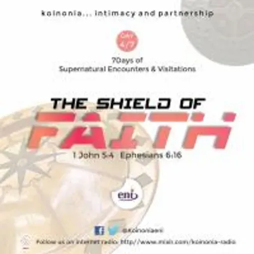 The Shield of Faith Koinonia with Apostle Joshua