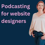 Podcasting For Website Designers: What Works and What Doesn't