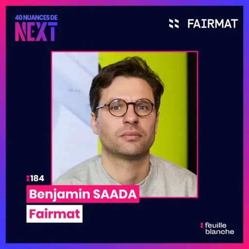 :184 Ingénieur devenu industriel, il prend le contre pied de la deeptech  - Benjamin Saada - Fairmat