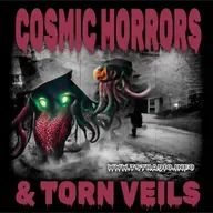 Cosmic Horrors & Torn Veils (10/28/25)
