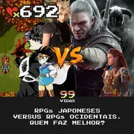 99Vidas 692 - RPGs japoneses (JRPGs) VERSUS RPGs ocidentais (WRPGs)