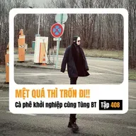 #408 Cuối năm mệt quá? ĐI TRỐN ĐI!!