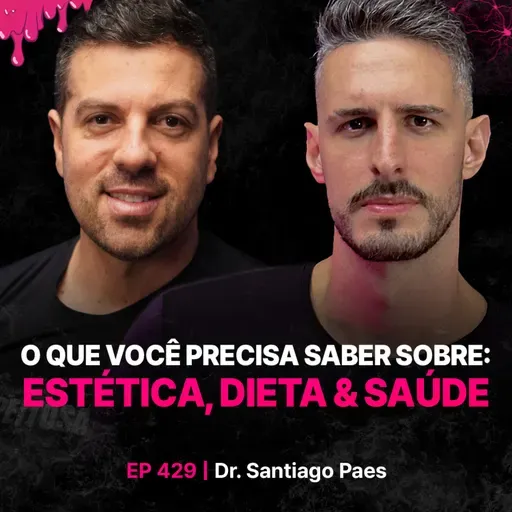 Estética, Dieta & Saúde - PhD. Santiago Paes