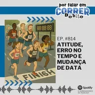 PFC Debate 814 - Atitude, Erro no tempo e Mudança de data