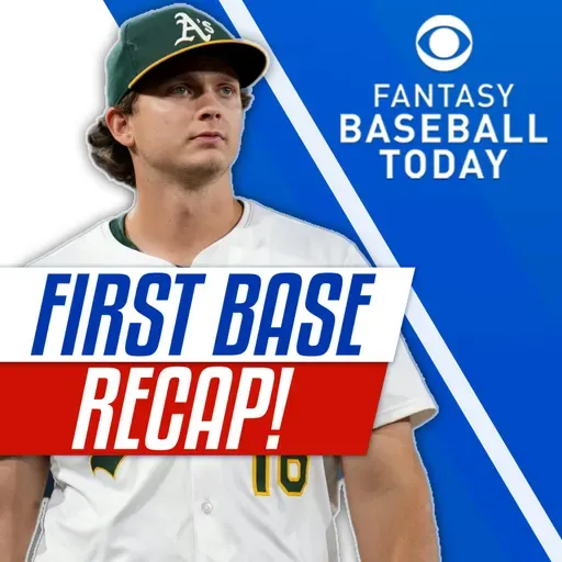 2025 First Base Recap! Preseason ADP, Top-12 Finishers & More! (10/21 Fantasy Baseball Podcast)
