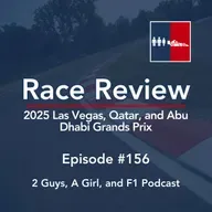Race Review | 2025 Las Vegas, Qatar, and Abu Dhabi Grands Prix | Epi #156 | Lando’s Triumph, Oscar’s Heartbreak & Max’s Relentless Charge