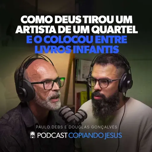 Como a arte mudou minha vida e como incentivar os filhos na leitura com Paulo Debs e Douglas