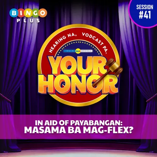 EP 41: In Aid of Payabangan: Masama Ba Mag-Flex?? (with guest Kris Bernal)