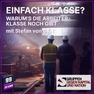 Episode 554: Einfach Klasse? - Die Misere hat System - mit Stefan von GKN