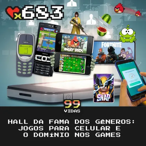 99Vidas 683 - Hall da Fama dos Gêneros: Jogos para Celular