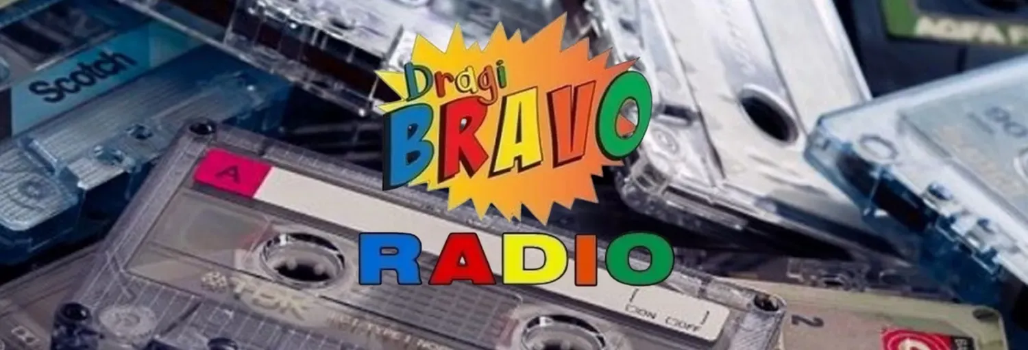 Dragi BRAVO RADIO