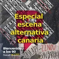 1084 - Especial: Escena Alternativa Canaria
