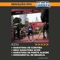 Redação PFC 234 - Recorde na Maratona de Curitiba, SC21K e novidades na Maratona de Porto Alegre