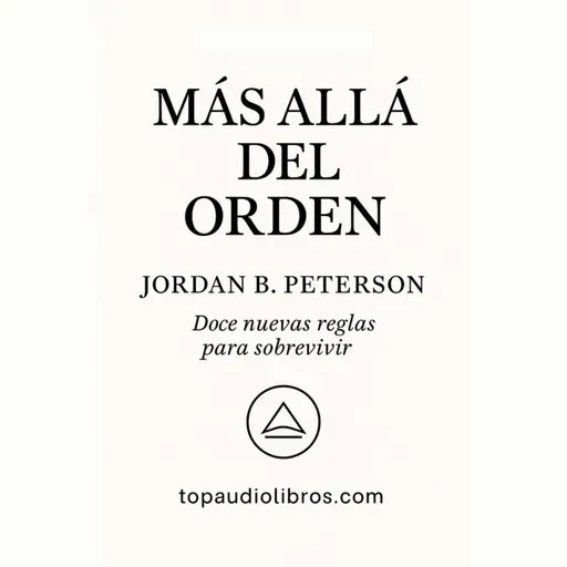 MÁS ALLÁ DEL ORDEN (JORDAN B. PETERSON - Libro Comentado