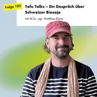 Tofu Talks – Ein Gespräch über Schweizer Biosoja