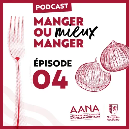 Podcast Ép. 4 - Marron du Périgord Limousin Label Rouge