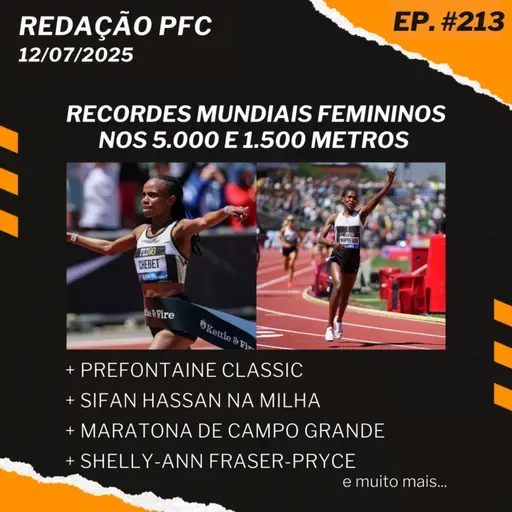 Redação PFC 213 - Recordes mundiais dos 5.000 e 1.500 metros, Prefontaine Classic e Diamond League