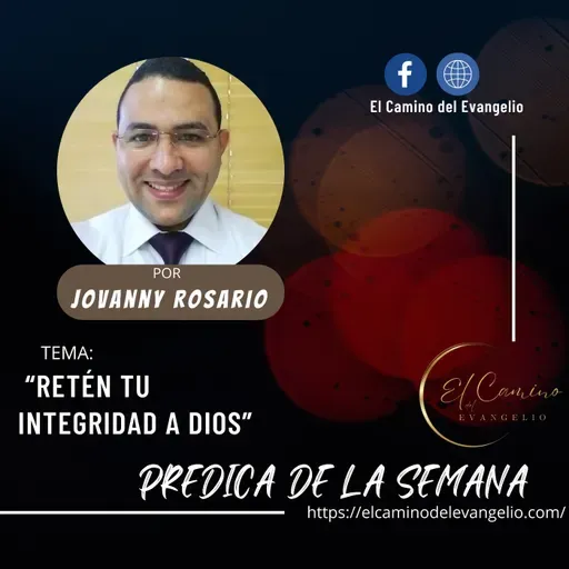 “RETÉN TU INTEGRIDAD A DIOS” Jovanny Rosario