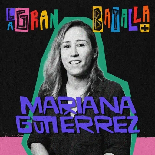 9. Futbol femenil: Libertad sin etiquetas ni límites | Mariana Gutiérrez