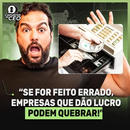 Como gerenciar o fluxo de caixa na prática! | CONVERSA DE CEO #101