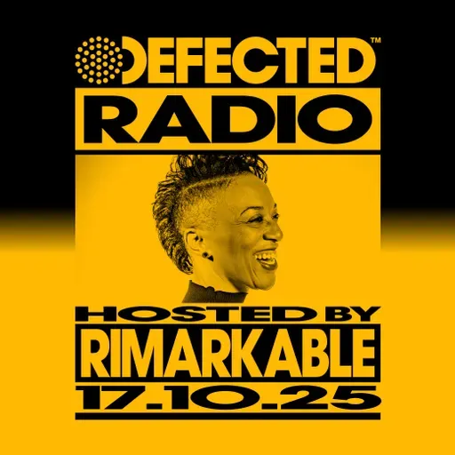 Defected Radio Show hosted by Rimarkable - 17-10-2025
