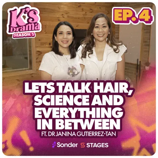 K's Drama S5E4: Lets talk Hair, Science, and Everything in between feat. Dr Janina Gutierrez-Tan