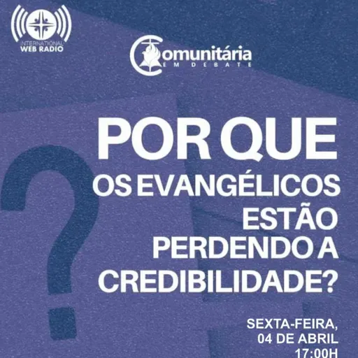 POR QUE OS EVANGÉLICOS ESTÃO PERDENDO A CREDIBILIDADE?
