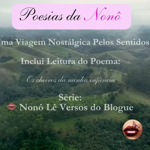 đ NonĂ´ LĂŞ Versos do Blogue ⨠Poema âOs cheiros da minha infânciaâ đ