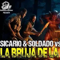 Sicario y Soldado Vs La Bruja de la Sierra (Horror Cast 221)