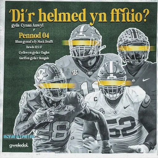 #4 - RHAN 1 O'R MOCK DRAFT - Lle eith Tetairoa McMillan? Pa mor isel wneith Jalon Walker ddisgyn?!